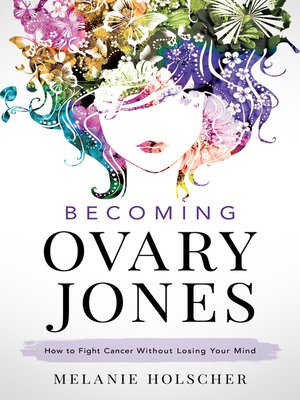 cover image of Becoming Ovary Jones: How to Fight Cancer Without Losing Your Mind